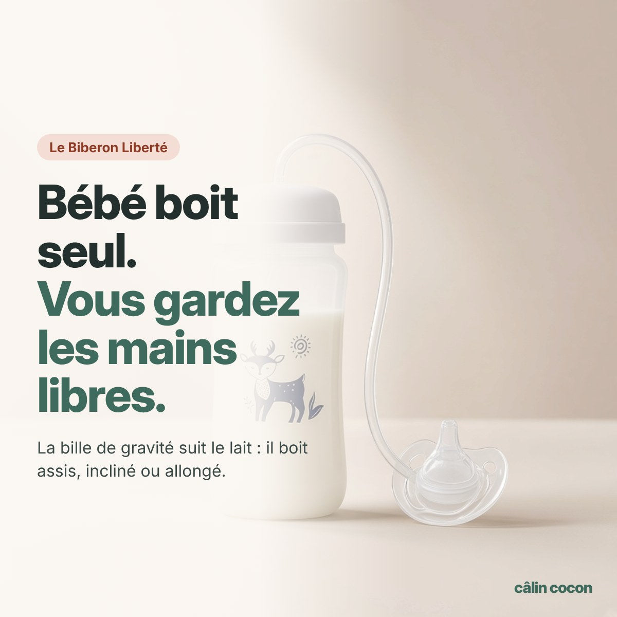 Bébé boit seul, vous gardez les mains libres